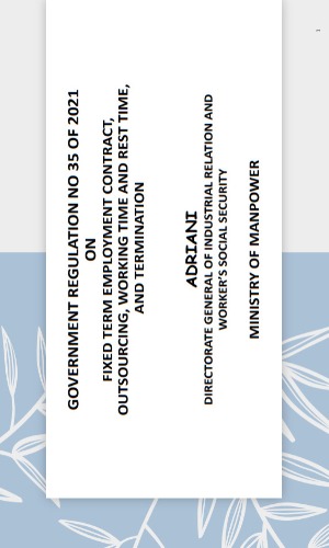Government Regulation No 35 of 2021 on Fixed Term Employment Contract, Outsourcing, Working Time and Rest Time, and Termination